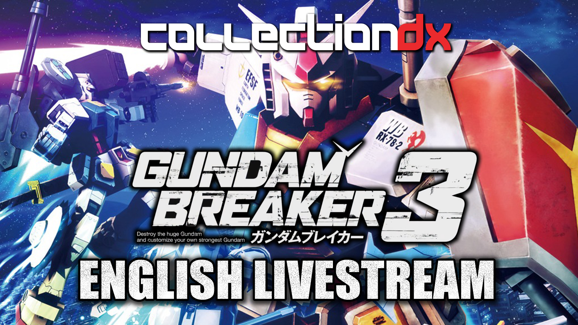 CollectionDX Gundam Breaker 3 English Livestream
